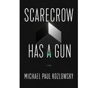 Michael Paul Kozlowsky Scarecrow Has a Gun (Copertina rigida)