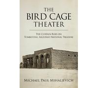 Michael Paul Mihaljevich The Bird Cage Theater (Copertina rigida)