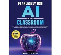 Michael Paul West Fearlessly Use AI in the Classroom (Tascabile)