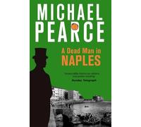 Michael Pearce A Dead Man in Naples (Tascabile)