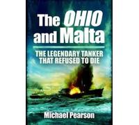 Michael Pearson Ohio and Malta, The: the Legendary Tanker that Refus (Tascabile)
