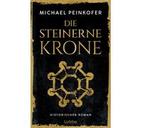 Michael Peinkof Die steinerne Krone: Der große historische Ro (Copertina rigida)