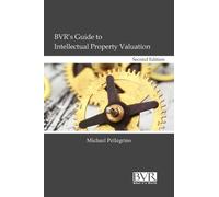 Michael Pellegr BVR's Guide to Intellectual Property Valuatio (Copertina rigida)