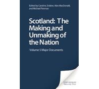 Michael Penman Scotland: The Making and Unmaking of the Nation (Tascabile)
