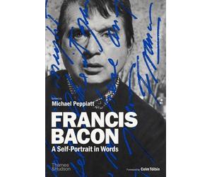 Michael Peppiatt Francis Bacon: A Self-Portrait in Words (Copertina rigida)