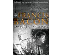 Michael Peppiatt Francis Bacon (Tascabile)