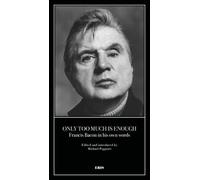 Francis Bacon Only Too Much Is Enough (Tascabile)