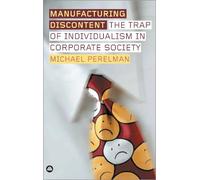 Michael Perelman Manufacturing Discontent (Tascabile)