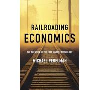Michael Perelman Railroading Economics (Tascabile)