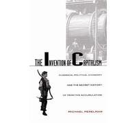 Michael Perelman The Invention of Capitalism (Copertina rigida)