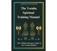 Michael Perez The Yoruba Spiritual Training Manual (Tascabile)