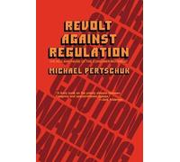 Michael Pertschuk Revolt Against Regulation (Tascabile)