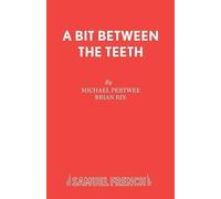 Michael Pertwee Brian Rix A Bit Between the Teeth (Tascabile) Acting Edition S.