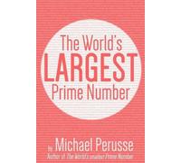 Michael Perusse The World's Largest Prime Number (Tascabile)