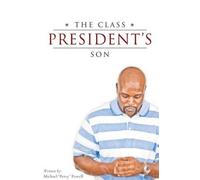 Michael Petey Powell The Class President's Son (Tascabile)