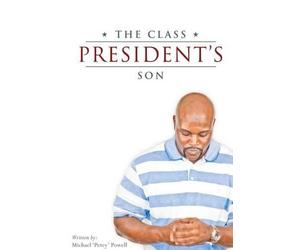 Michael Petey Powell The Class President's Son (Tascabile)