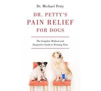 Michael Petty Dr. Petty's Pain Relief for Dogs (Copertina rigida)