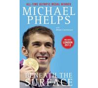 Michael Phelps Brian Cazeneuve Beneath the Surface (Tascabile)