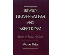 Michael Philips Between Universalism and Skepticism (Copertina rigida)