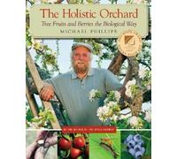 Michael Phillips The Holistic Orchard (Tascabile)
