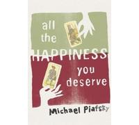 Michael Piafsky All the Happiness You Deserve (Tascabile)