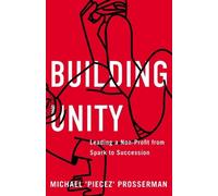 Michael 'Piecez' Prosserman Building Unity (Tascabile)