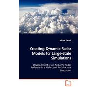 Michael Pietsch Creating Dynamic Radar Models for Large-Scale Simula (Tascabile)