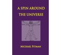 Michael Pitman A Spin Around the Universe (Tascabile)