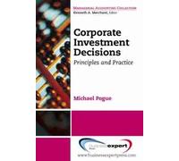 Michael Pogue Corporate Investment Decisions: Principles and Practic (Tascabile)