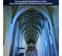 Michael Pohl , Charles-Marie Widor , Léon Boëllmann , Julius Reubke - Die Sauerorgel Der Thomaskirche Leipzig - Michael Pohl Spielt Werke Von Widor, Boëllmann Und Reubke - ETERNA - 8 27 659