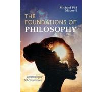 Michael Pòl MacNeil The Foundations of Philosophy (Tascabile)