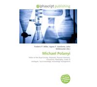 Michael Polanyi: Fellow of the Royal Society, Polymath, Physical chemistry, Economics, Philosophy, Credo ut intelligam, Tacit knowledge, Knowledge management
