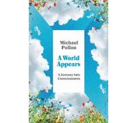 Michael Pollan A World Appears (Copertina rigida) (PRESALE 24/02/2026)