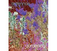 Michael Pollan Alexandra Daisy Ginsberg Antennae #68 Gardening 3 (Tascabile)