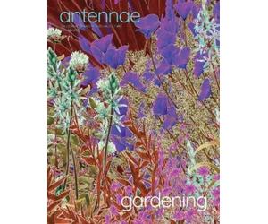 Michael Pollan Alexandra Daisy Ginsberg Antennae #68 Gardening 3 (Tascabile)