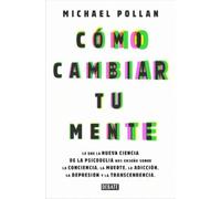 Michael Pollan Cómo cambiar tu mente / How to Change Your Mind (Tascabile)