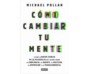 Michael Pollan Cómo cambiar tu mente / How to Change Your Mind (Tascabile)