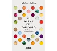Michael Pollan El dilema del omnívoro: En busca de la comida perfect (Tascabile)