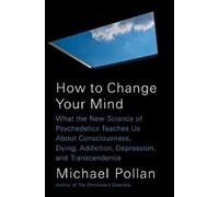 Michael Pollan How to Change Your Mind (Copertina rigida)