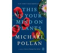 Michael Pollan This Is Your Mind on Plants (Tascabile)