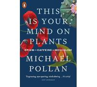 Michael Pollan This Is Your Mind On Plants (Tascabile)