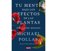 Michael Pollan Tu mente bajo los efectos de las plantas / This Is Yo (Tascabile)