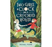 Michael Poore Two Girls, a Clock, and a Crooked House (Copertina rigida)