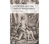 Michael Pope Lucretius and the End of Masculinity (Tascabile)