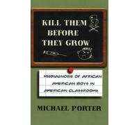 Michael Porter Kill Them Before They Grow (Tascabile)