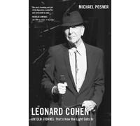Michael Posner Leonard Cohen, Untold Stories: That's How the (Copertina rigida)
