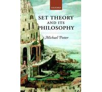Michael Potter Set Theory and its Philosophy (Copertina rigida)