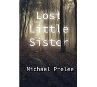 Michael Prelee Lost Little Sister (Tascabile) Tim Abernathy
