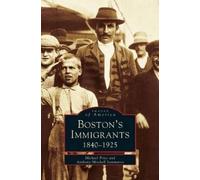 Michael Price Anthony Mitchell Sammarco Boston's Immigrants (Copertina rigida)