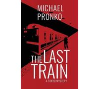 Michael Pronko The Last Train (Tascabile) Detective Hiroshi